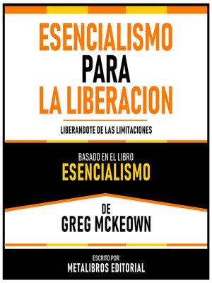 cover image of Esencialismo Para La Liberacion--Basado En El Libro Esencialismo De Greg Mckeown